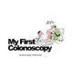 My First Colonoscopy Bob Joseph Mal Karlin 9780692168516