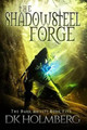 The Shadowsteel Forge by D K Holmberg