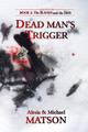 Dead Man's Trigger by Michael J Matson