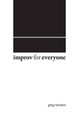 Improv For Everyone by Greg Tavares