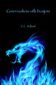 Conversations with Dragons by C L Holland