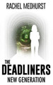 The Deadliners: New Generation Rachel Medhurst 9781503225190