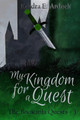 My Kingdom for a Quest by Kendra E Ardnek