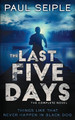 The Last Five Days by Paul Seiple
