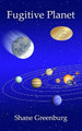 Fugitive Planet by Lincoln Greenburg
