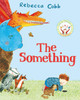 The Something by Rebecca Cobb