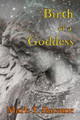 Birth of a Goddess by Mark T Bacome
