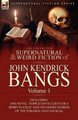 The Collected Supernatural and Weird Fiction of John Kendrick Bangs: Volume 1-Including One Novel 'Toppleton's Client or a Spirit in Exile' and Ten Sh John Kendrick Bangs 9780857063267