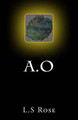 Ao by L S Rose