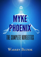 Myke Phoenix - The Complete Novelettes Warren Bluhm 9780359679751