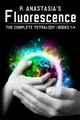 Fluorescence: The Complete Tetralogy P Anastasia 9780986256776