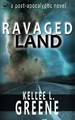 Ravaged Land by Kellee L Greene