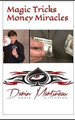 Magic Tricks Money Miracles by Darin Martineau