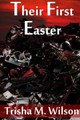 Their First Easter by Trisha M Wilson