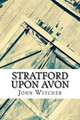 Stratford Upon Avon by John Allen Witcher