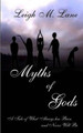 Myths of Gods by Leigh M Lane