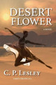 Desert Flower by C P Lesley