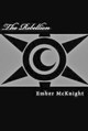 The Rebellion Ember McKnight 9781304937339