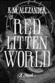 Red Litten World by K M Alexander