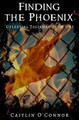 Finding the Phoenix by Caitlin O'Connor