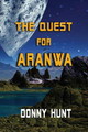 The Quest for Aranwa by Donny Hunt