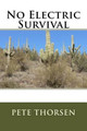 No Electric Survival by Pete Thorsen