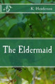 The Eldermaid by K Henderson