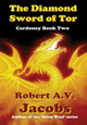 The Diamond Sword of Tor by Robert A V Jacobs