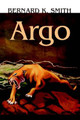 Argo by Bernard K Smith