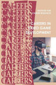 Careers in Video Game Development by Institute for Career Research
