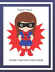Super Hero: Create Your Own Comic Book C L Winter 9781096336860