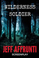 Wilderness Soldier by Jeff Affrunti