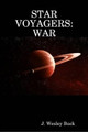 Star Voyagers:War by J. Wesley Buck