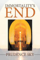 Immortality's End Prudence Sky 9781503512566
