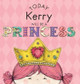 Today Kerry Will Be a Princess by Paula Croyle