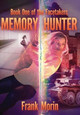 Memory Hunter Frank Morin (Member of SFWA) 9780989900553