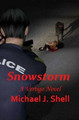 Snowstorm: A Vertigo Novel Michael J Shell 9781507763841