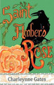 Saint Amber's Rose by Charleynne Gates
