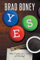 Yes by Brad Boney