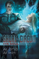 Short-Circuit His Soul Volume 2 by Alana Ankh