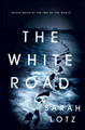 The White Road Sarah Lotz 9781473624597