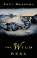 The Wild Reel by Paul Brandon