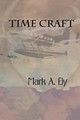 Time Craft by Mark A Ely