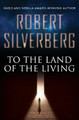 To the Land of the Living by Robert Silverberg