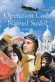 Operation Code Named Sushi! by Jerold Jolles