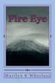 Fire Eye by Marilyn E Wheeless