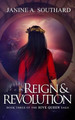 Reign & Revolution by Janine a Southard