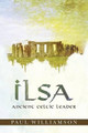 Ilsa: Ancient Celtic Leader Dr Paul Williamson (University of Liverpool, UK) 9781452514772