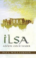 Ilsa: Ancient Celtic Leader Dr Paul Williamson (University of Liverpool, UK) 9781452514796