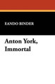 Anton York, Immortal Eando Binder 9781434479150
